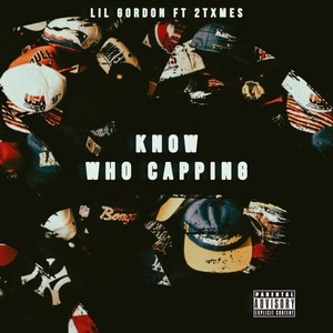 Know Who Capping (Explicit)