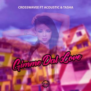 Gimme Dat Love (feat. Acoustic & Tasha)