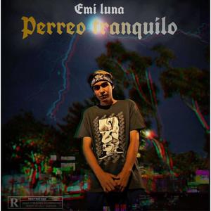 Perreo Tranquilo - Emi Luna Reguetón mexicano