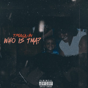 Who Is Tma? (Explicit)