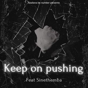 Keep on pushing (feat. Sinethemba)