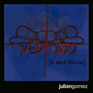 MEDICADO (tu novia policía)