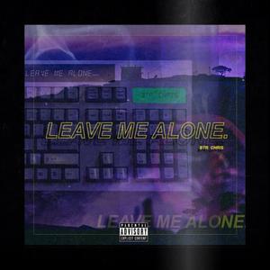 Leave Me Alone (Explicit)