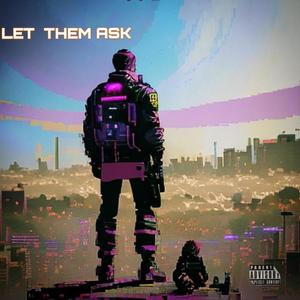 LET THEM ASK (Explicit)