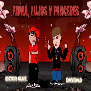 Fama, Lujos y Placeres (feat. David 4.0) [Explicit]