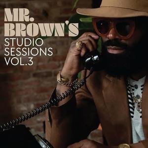 Mr.Brown's Studio Sessions, Volume 3 (Explicit)