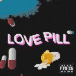 LOVE PILL (Explicit)