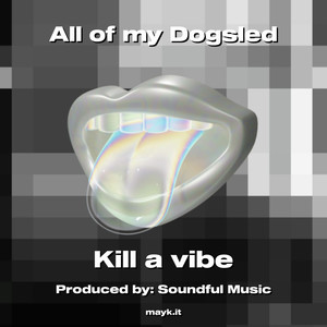 All of my Dogsled (Explicit)
