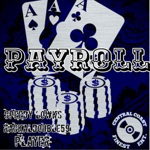 Payroll (feat. RaskalDouble59 & Player) [Explicit]