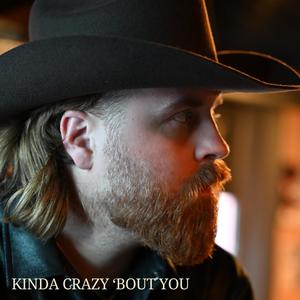 Kinda Crazy 'Bout You