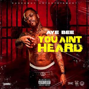 You aint heard (Explicit)