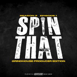 Spin That (Season 3 Episode 1: Grindhouse Producer Edition) [Explicit]