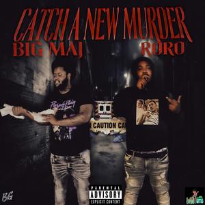 Catch a new murder (feat. Big Maj) [Explicit]