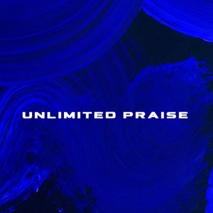 Unlimited Praise