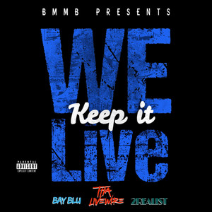 We Keep It Live (Explicit)