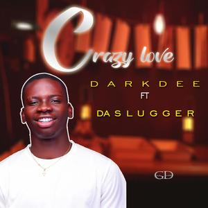 Crazy Love (feat. Da Slugger)