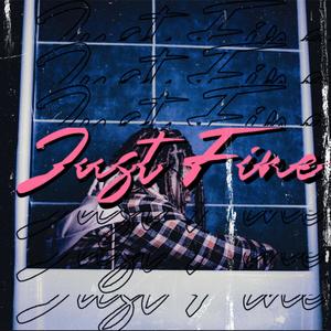 Just Fine (Explicit)