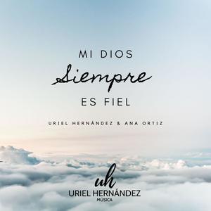 Mi Dios Siempre es Fiel (with Ana Ortiz)