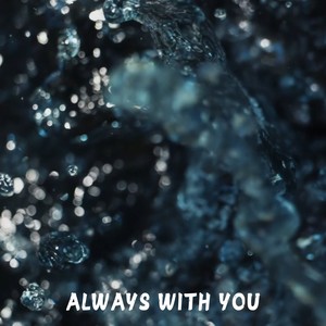 Always With You