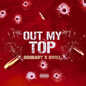 Out my top(feat. Dwill) (Remix|Explicit)
