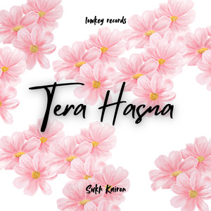Tera Hasna