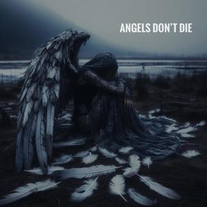 ANGELS DON'T DIE (Explicit)