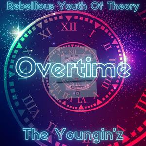 Overtime (feat. The Youngin'Z) (Explicit)