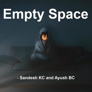 Empty Space (feat. Sandesh & Ayush)