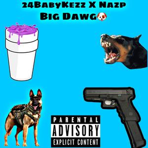 24babykezz X Nazp (Big Dawg) [Explicit]