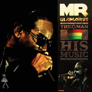 Mr. Glamarus the Man - His Music