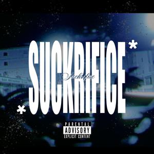 SUCKRIFICE (Explicit)