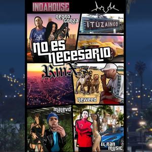 No es necesario (feat. El Negro Gonzza, Malevo idhr & El Ran) [Remix] [Explicit]