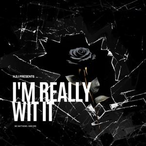 Im Really Wit It (feat. King Dre) [Explicit]