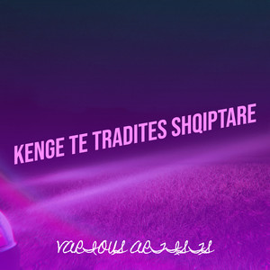 Kenge Te Tradites Shqiptare (Explicit)