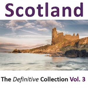 Scotland: The Definitive Collection, Vol.3