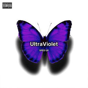 UltraViolet (Sped Up Version) [Explicit]