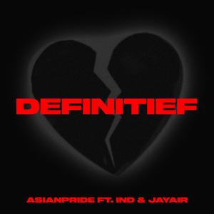 Definitief (feat. IND, Rapresent & JayAir) (Explicit)