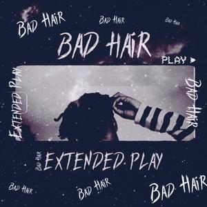 Bad Hair (Explicit)