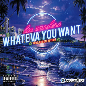 Whateva You Want (Explicit)