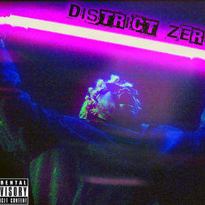 DISTRICT ZER0 (Explicit)