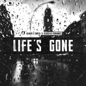Life´s gone (feat. Sholo J & Jesusillo Fernandez) (Explicit)