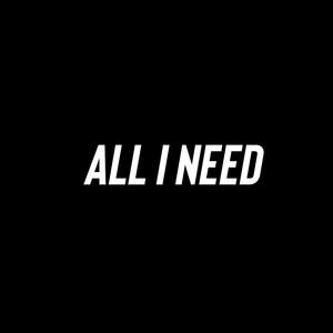 All I Need (Explicit)