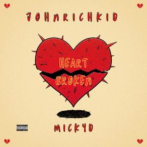 Heart Broken (feat. MickyD) (Explicit)