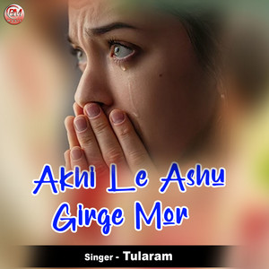 Akhi le ashu girge mor