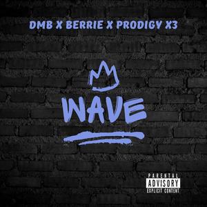 Wave (feat. Berrie & Prodigy x3) [Explicit]