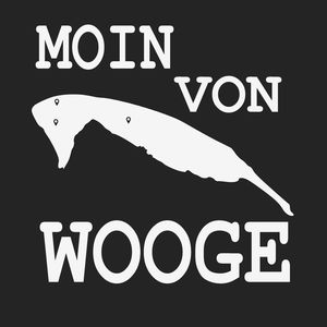 Moin von Wooge