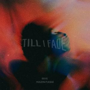 Till I Fade (feat. Mazin Fashi)