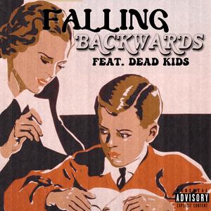 Falling Backwards (feat. Dead Kids) [Remastered] [Explicit]