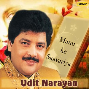 Mann Ke Saavariya - Udit Narayan (Man Ke Saavariya)