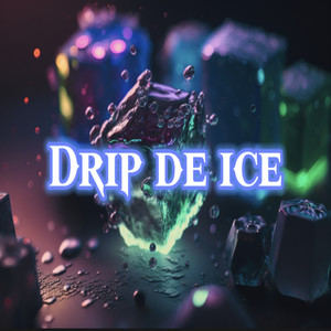 Drip de Ice (Explicit)